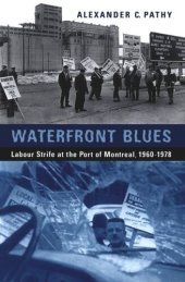 book Waterfront Blues: Labour Strife at the Port of Montreal, 1960-1978