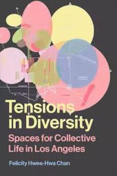 book Tensions in Diversity: Spaces for Collective Life in Los Angeles