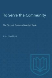 book To Serve the Community: The Story of Toronto's Board of Trade