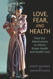 book Love, Fear, and Health: How Our Attachments to Others Shape Health and Health Care