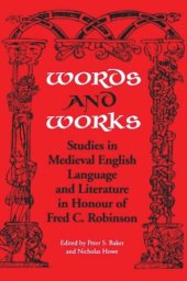 book Words and Works: Studies in Medieval English Language and Literature in Honour of Fred C. Robinson