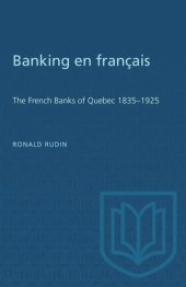 book Banking en francais: The French Banks of Quebec 1835-1925