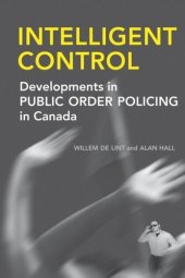 book Intelligent Control: Developments in Public Order Policing in Canada