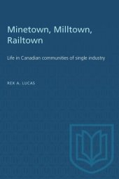 book Minetown, Milltown, Railtown: Life in Canadian communities of single industry