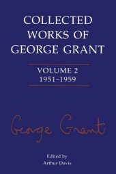 book Collected Works of George Grant: Volume 2 (1951-1959)