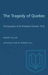 book The Tragedy of Quebec: The Expulsion of its Protestant Farmers 1916