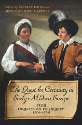 book The Quest for Certainty in Early Modern Europe: From Inquisition to Inquiry, 1550–1700