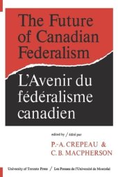 book The Future of Canadian Federalism/L'Avenir du federalisme canadien