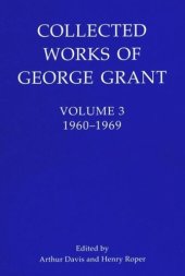 book Collected Works of George Grant: Volume 3 (1960-1969)