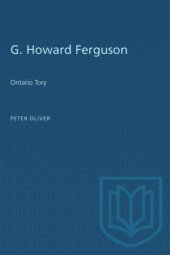 book G. Howard Ferguson: Ontario Tory