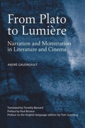 book From Plato to Lumière: Narration and Monstration in Literature and Cinema