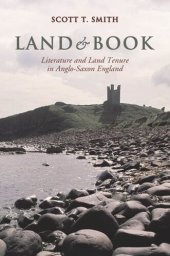 book Land and Book: Literature and Land Tenure in Anglo-Saxon England