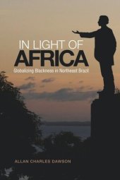 book In Light of Africa: Globalizing Blackness in Northeast Brazil