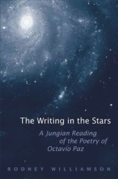 book The Writing in the Stars: A Jungian Reading of the Poetry of Octavio Paz