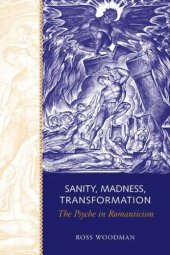 book Sanity, Madness, Transformation: The Psyche in Romanticism