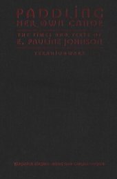 book Paddling Her Own Canoe: The Times and Texts of E. Pauline Johnson (Tekahionwake)