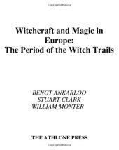 book Witchcraft and Magic in Europe: The Period of the Witch Trials