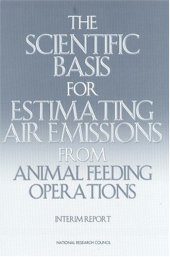 book The Scientific Basis for Estimating Air Emissions from Animal Feeding Operations: Interim Report