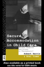 book Secure Accommodation in Child Care: 'Between Hospital and Prison or Thereabouts?'