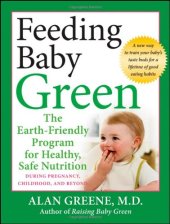 book Feeding Baby Green: The Earth Friendly Program for Healthy, Safe Nutrition During Pregnancy, Childhood, and Beyond