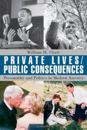 book Private Lives/Public Consequences: Personality and Politics in Modern America