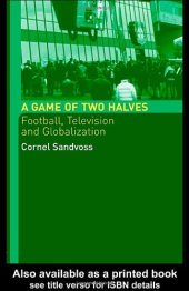 book A Game of Two Halves: Football Fandom, Television and Globalisation 