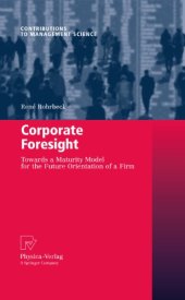 book Corporate Foresight: Towards a Maturity Model for the Future Orientation of a Firm 