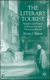 book The Literary Tourist: Readers and Places in Romantic and Victorian Britain