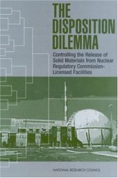 book The Disposition Dilemma: Controlling the Release of Solid Materials from Nuclear Regulatory Commiccion-Licensed Facilities 