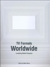 book TV Formats Worldwide: Localizing Global Programs