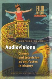 book Audiovisions: Cinema and Television as Entr'actes in History 