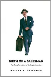 book Birth of a Salesman: The Transformation of Selling in America