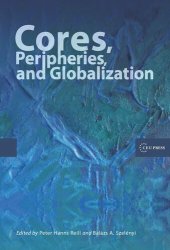 book Cores, Peripheries, and Globalization