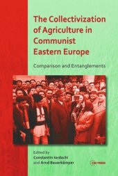 book The Collectivization of Agriculture in Communist Eastern Europe: Comparison and Entanglements