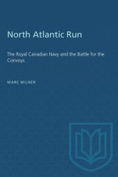 book North Atlantic Run: The Royal Canadian Navy and the Battle for the Convoys