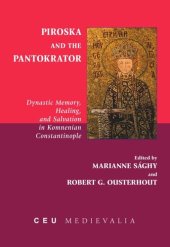 book Piroska and the Pantokrator: Dynastic Memory, Healing and Salvation in Komnenian Constantinople