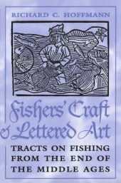 book Fishers' Craft and Lettered Art: Tracts on Fishing from the End of the Middle Ages