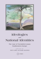 book Ideologies and National Identities: The Case of Twentieth-Century Southeastern Europe