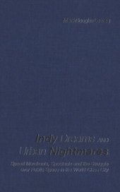 book Indy Dreams and Urban Nightmares: Speed Merchants, Spectacle, and the Struggle over Public Space in The World Class City