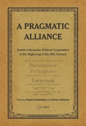 book A Pragmatic Alliance: Jewish-Lithuanian political cooperation at the beginning of the 20th century