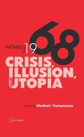 book Promises of 1968: Crisis, Illusion and Utopia