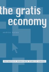 book The Gratis Economy: Privately Provided Public Goods