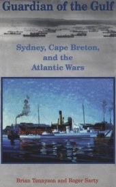 book Guardian of the Gulf: Sydney, Cape Breton, and the Atlantic Wars