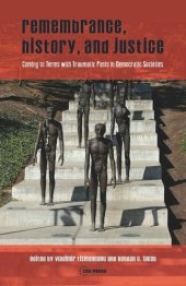 book Remembrance, History, and Justice: Coming to terms with traumatic pasts in democratic societies