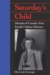 book Saturday's Child: Memoirs of Canada's First Female Cabinet Minister