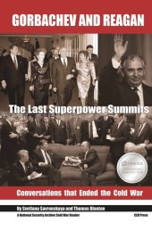 book Gorbachev and Reagan: The Last Superpower Summits. Conversations that Ended the Cold War