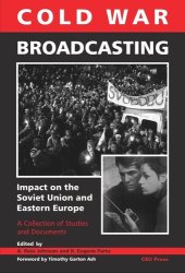 book Cold War Broadcasting: Impact on the Soviet Union and Eastern Europe