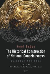 book The Historical Construction of National Consciousness: Selected Writings