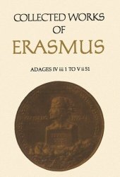 book Collected Works of Erasmus: Adages: IV iii 1 to V ii 51, Volume 36