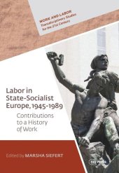 book Labor in State-Socialist Europe, 1945–1989: Contributions to a History of Work